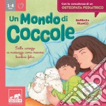 Un mondo di coccole: Dalle carezze ai massaggi: come crescere bambini felici. E-book. Formato PDF ebook