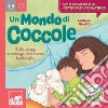 Un mondo di coccole: Dalle carezze ai massaggi: come crescere bambini felici. E-book. Formato PDF ebook di Barbara Franco