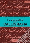 La grammatica della calligrafia. E-book. Formato PDF ebook