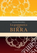 La grammatica della birra. E-book. Formato PDF ebook