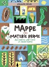 Mappe delle materie prime: Alla scoperta delle risorse del nostro pianeta. E-book. Formato PDF ebook di Alessandro Giraudo