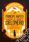 Il principe rapito di Cielonero. E-book. Formato EPUB ebook