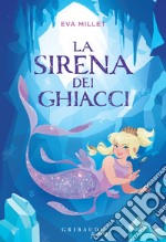 La sirena dei ghiacci. E-book. Formato EPUB ebook