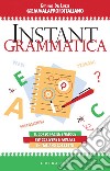 Instant Grammatica: Il corso facile e veloce per scrivere e parlare italiano corretto. E-book. Formato EPUB ebook