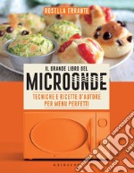 Il Grande Libro del Microonde: Tecniche e ricette d'autore per menu perfetti. E-book. Formato EPUB