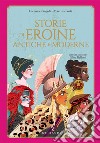 Storie di Eroine Antiche e Moderne. E-book. Formato PDF ebook di Lorenza Cingoli