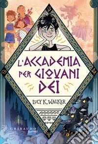 L'accademia per giovani dei. E-book. Formato EPUB ebook