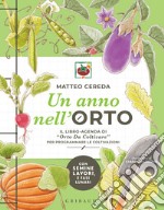 Un anno nell'orto: Il libro-agenda di «Orto Da Coltivare» per programmare le coltivazioni. E-book. Formato EPUB ebook