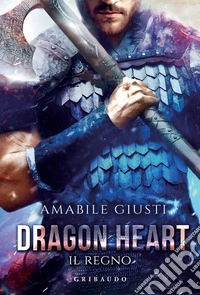 Dragon Heart. Il Regno. E-book. Formato EPUB ebook