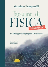 Taccuino di fisica illustrata: Le 10 leggi che spiegano l’Universo. E-book. Formato EPUB ebook