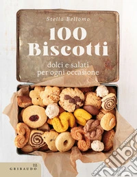 100 biscotti: dolci e salati per ogni occasione. E-book. Formato EPUB ebook