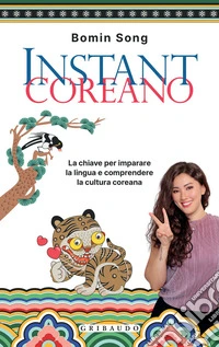 Instant Coreano: La chiave per imparare la lingua e comprendere la cultura coreana. E-book. Formato EPUB ebook