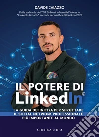 Il Potere di Linkedin: La guida definitiva per sfruttare il social network professionale più importante al mondo. E-book. Formato EPUB ebook