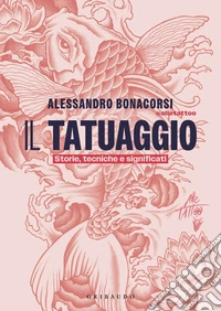 Il tatuaggio: Storie, tecniche e significati. E-book. Formato EPUB ebook