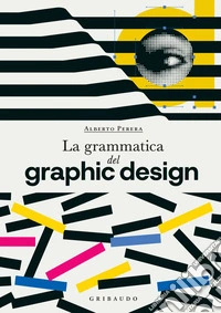 La Grammatica del Graphic Design. E-book. Formato EPUB ebook