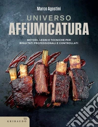 Universo affumicatura: Le ricette e le tecniche per scoprire nuovi sapori. E-book. Formato EPUB ebook