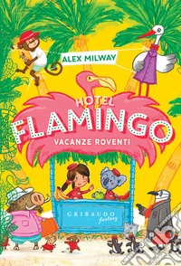 Hotel Flamingo - Vacanze roventi. E-book. Formato EPUB ebook