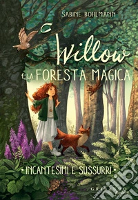 Willow e la foresta magica - Incantesimi e sussurri. E-book. Formato EPUB ebook