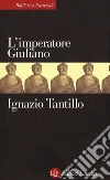 L'imperatore Giuliano. E-book. Formato EPUB ebook di Ignazio Tantillo