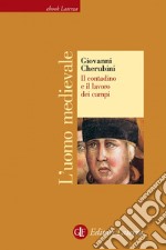 Il contadino e il lavoro dei campi. L'uomo medievale. E-book. Formato EPUB ebook