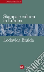 Stampa e cultura in Europa tra XV e XVI secolo. E-book. Formato EPUB