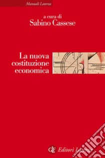 La nuova costituzione economica. E-book. Formato EPUB ebook di Sabino Cassese