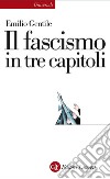 Il fascismo in tre capitoli. E-book. Formato EPUB ebook