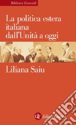 La politica estera italiana dall'Unità a oggi. E-book. Formato EPUB ebook