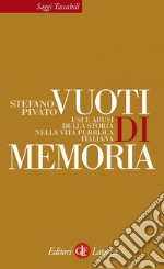 Vuoti di memoria: Usi e abusi della storia nella vita pubblica italiana. E-book. Formato EPUB ebook