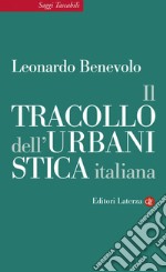 Il tracollo dell'urbanistica italiana. E-book. Formato EPUB ebook