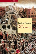 Storia del commercio. E-book. Formato EPUB ebook