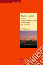 1097. Dalla prima crociata alla nascita del comune. E-book. Formato EPUB ebook