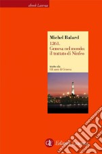 1261. Genova nel mondo: il trattato di Ninfeo. E-book. Formato EPUB ebook