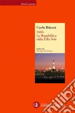 1684. La Repubblica sfida il Re Sole. E-book. Formato EPUB ebook