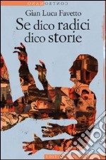 Se dico radici dico storie. E-book. Formato EPUB ebook