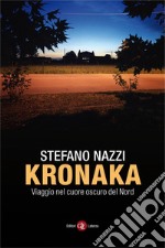 Kronaka: Viaggio nel cuore oscuro del Nord. E-book. Formato EPUB ebook