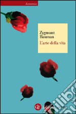 L'arte della vita. E-book. Formato EPUB ebook