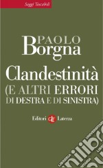 Clandestinità (e altri errori di destra e di sinistra). E-book. Formato EPUB ebook