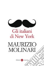 Gli italiani di New York. E-book. Formato EPUB ebook