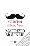 Gli italiani di New York. E-book. Formato EPUB ebook