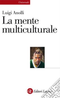 La mente multiculturale. E-book. Formato EPUB ebook di Luigi Anolli