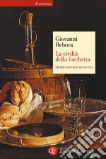 La civiltà della forchetta: Storie di cibi e di cucina. E-book. Formato EPUB ebook