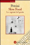 Slow Food: Le ragioni del gusto. E-book. Formato EPUB ebook di Carlo Petrini