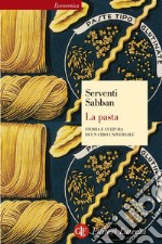 La pasta: Storia e cultura di un cibo universale. E-book. Formato EPUB ebook