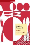 Il cibo come cultura. E-book. Formato EPUB ebook di Massimo Montanari