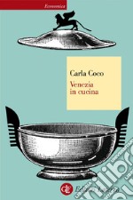 Venezia in cucina. E-book. Formato EPUB ebook