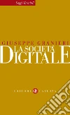 La società digitale. E-book. Formato EPUB ebook di Giuseppe Granieri