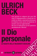 Il Dio personale: La nascita della religiosità secolare. E-book. Formato EPUB ebook