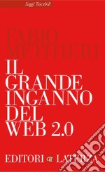 Il grande inganno del Web 2.0. E-book. Formato EPUB ebook