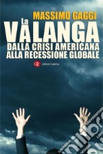 La valanga: Dalla crisi americana alla recessione globale. E-book. Formato EPUB